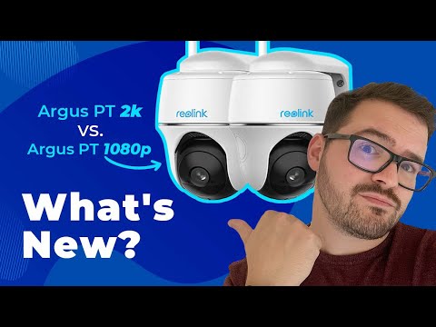 Reolink Argus PT (1080p Version) vs. Argus PT 2K - Full Review and Comparison