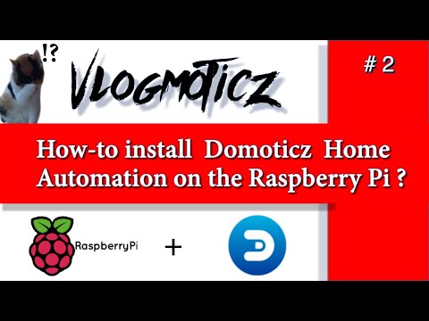 How-to install Domoticz (Home Automation) on your Raspberry Pi? 🔥 🔥 🔥