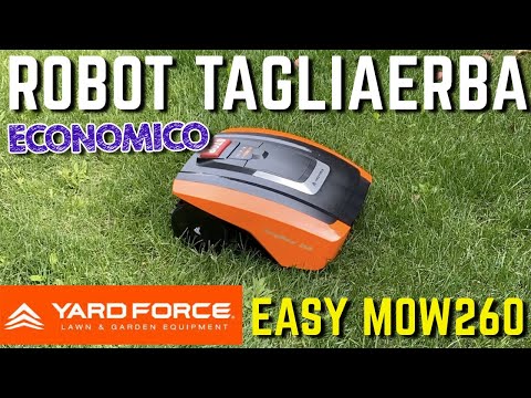 ROBOT TAGLIAERBA RASAERBA ECONOMICO Recensione Yard Force EasyMow 260